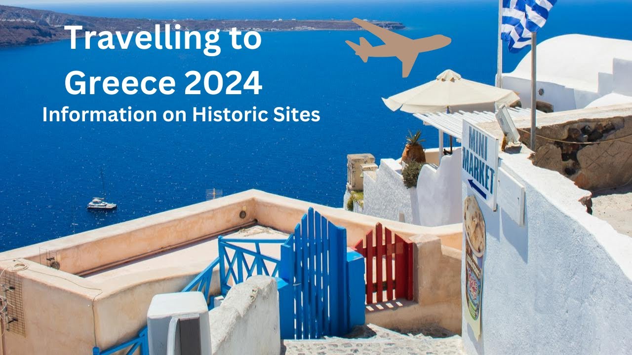 Greece 2024 A Journey Through Time Places & Sites for Holidaying