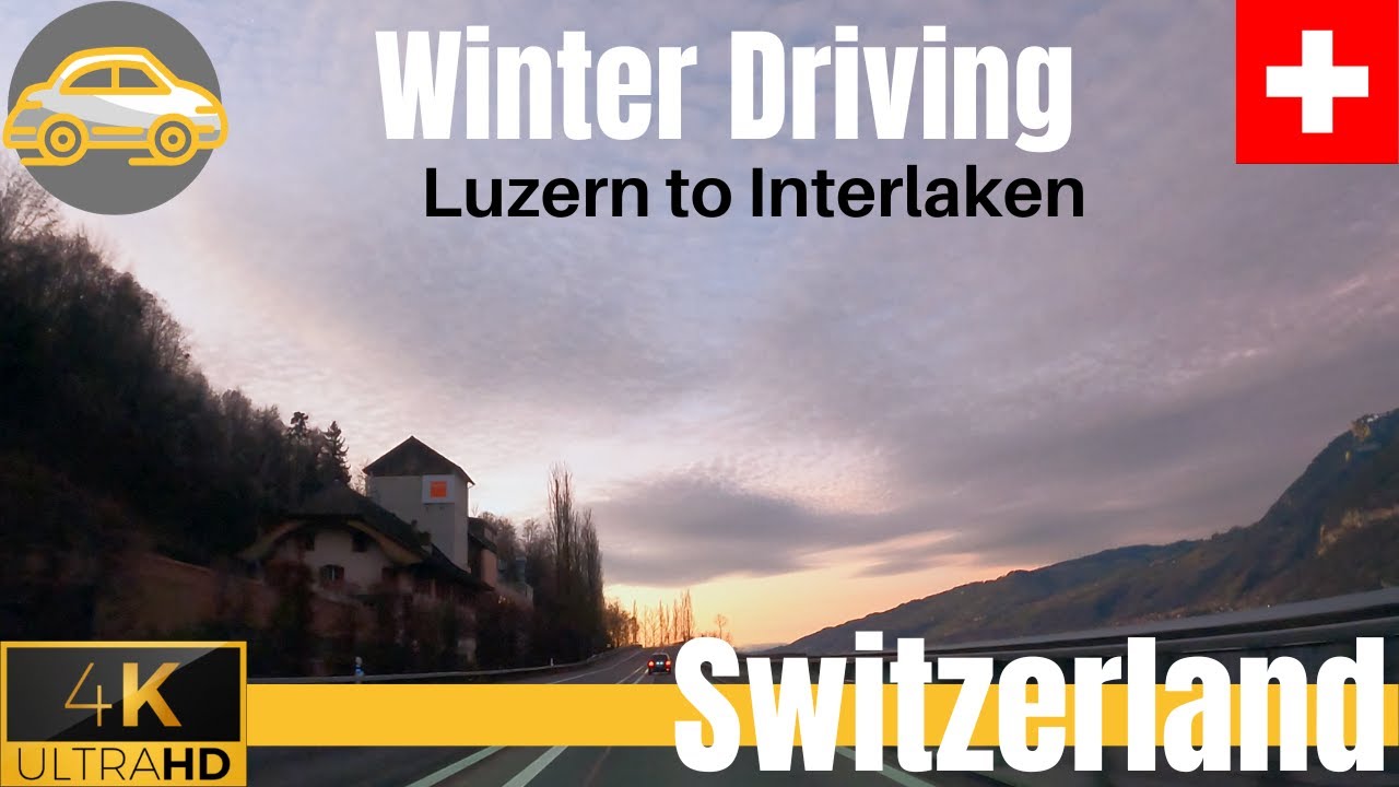 Driving in Switzerland during Winter Lucerne to Interlaken La Vie Zine