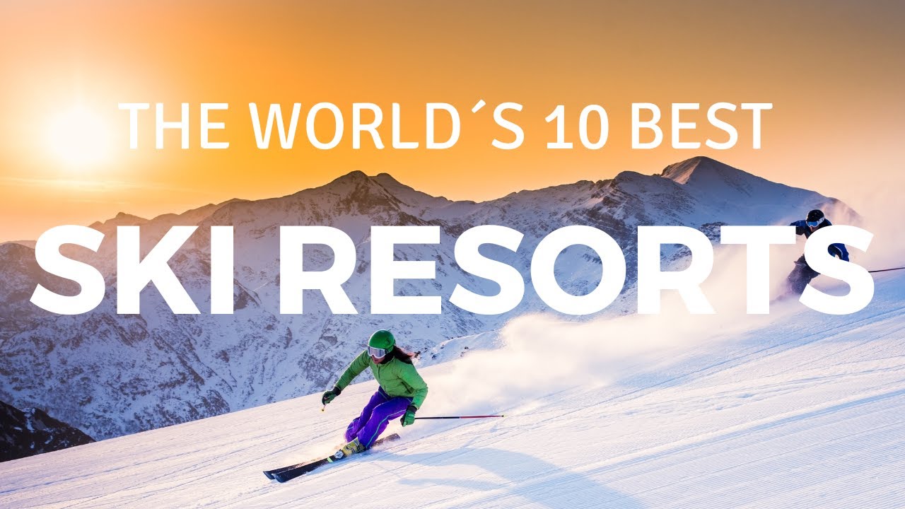 The 10 best Ski Resorts in the world - La Vie Zine