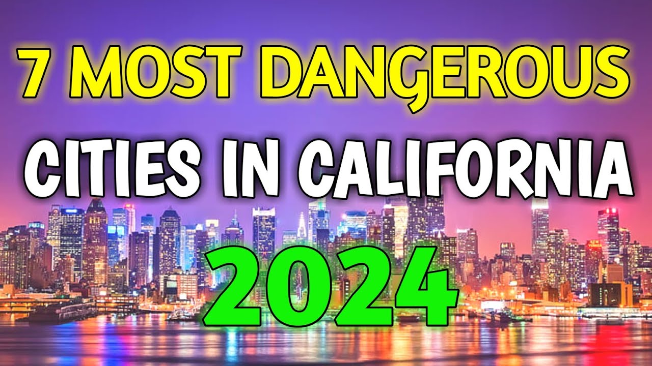 7 Most Dangerous Cities In California ll Haal Travel La Vie Zine