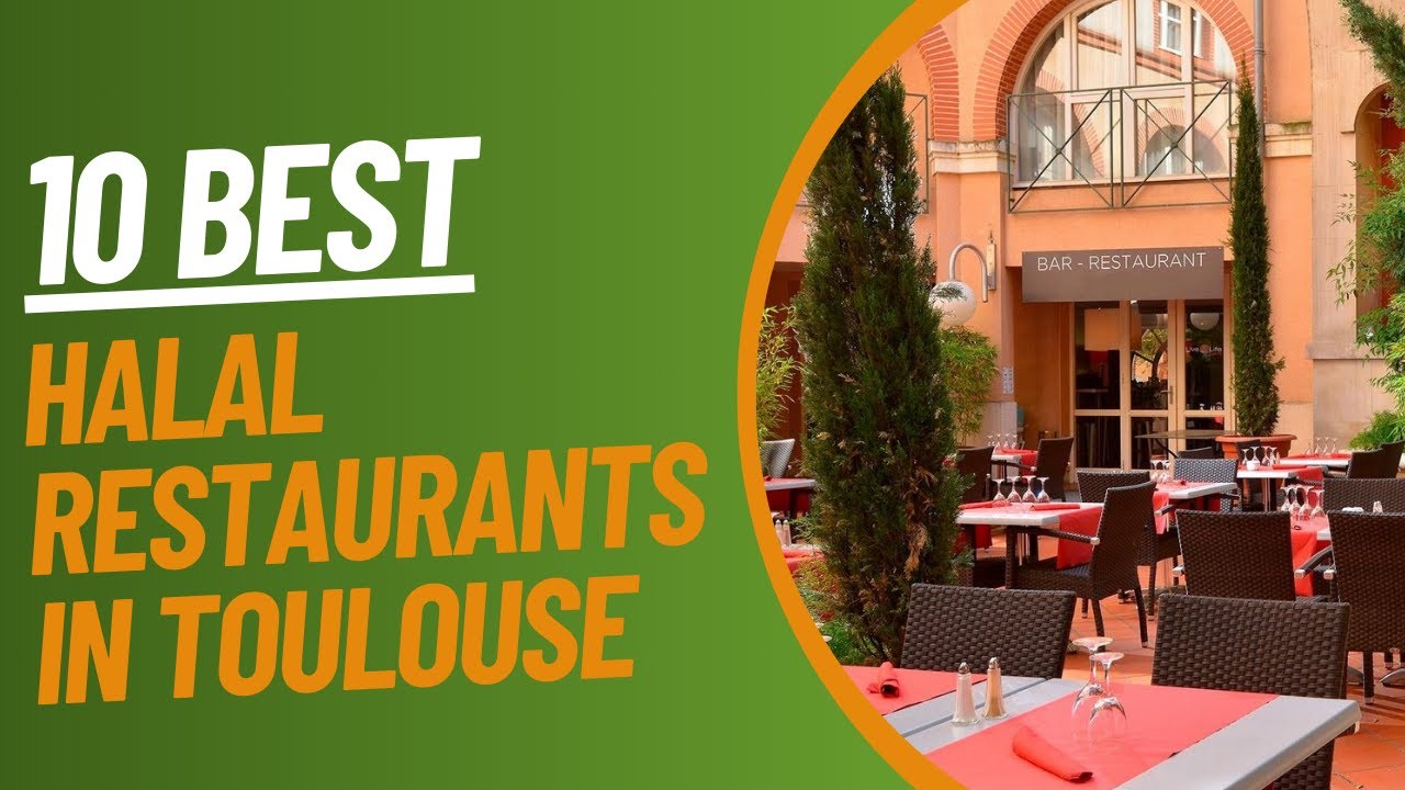 TOULOUSE Top 10 Halal Food Restaurants in Toulouse The Ultimate Visitor Guides The Cook