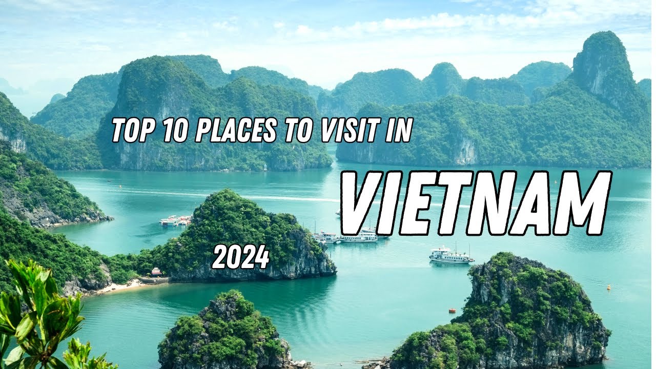 Top 10 places to visit in Vietnam in 2024 (Updated) - La Vie Zine