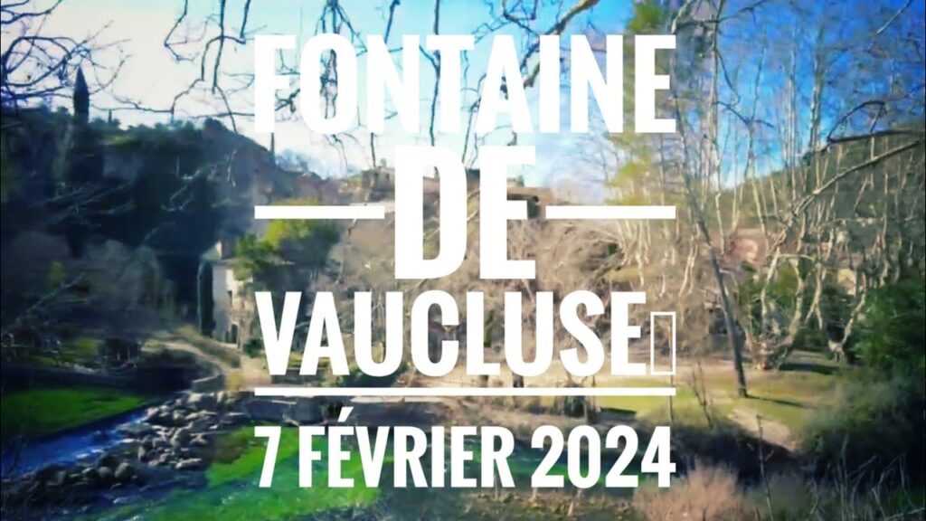 Visite de Fontaine de Vaucluse