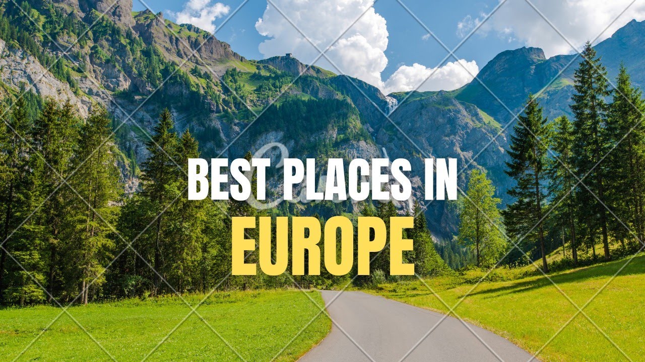 10 Best Places To Visit In EUROPE (2024) Travel Guide La Vie Zine