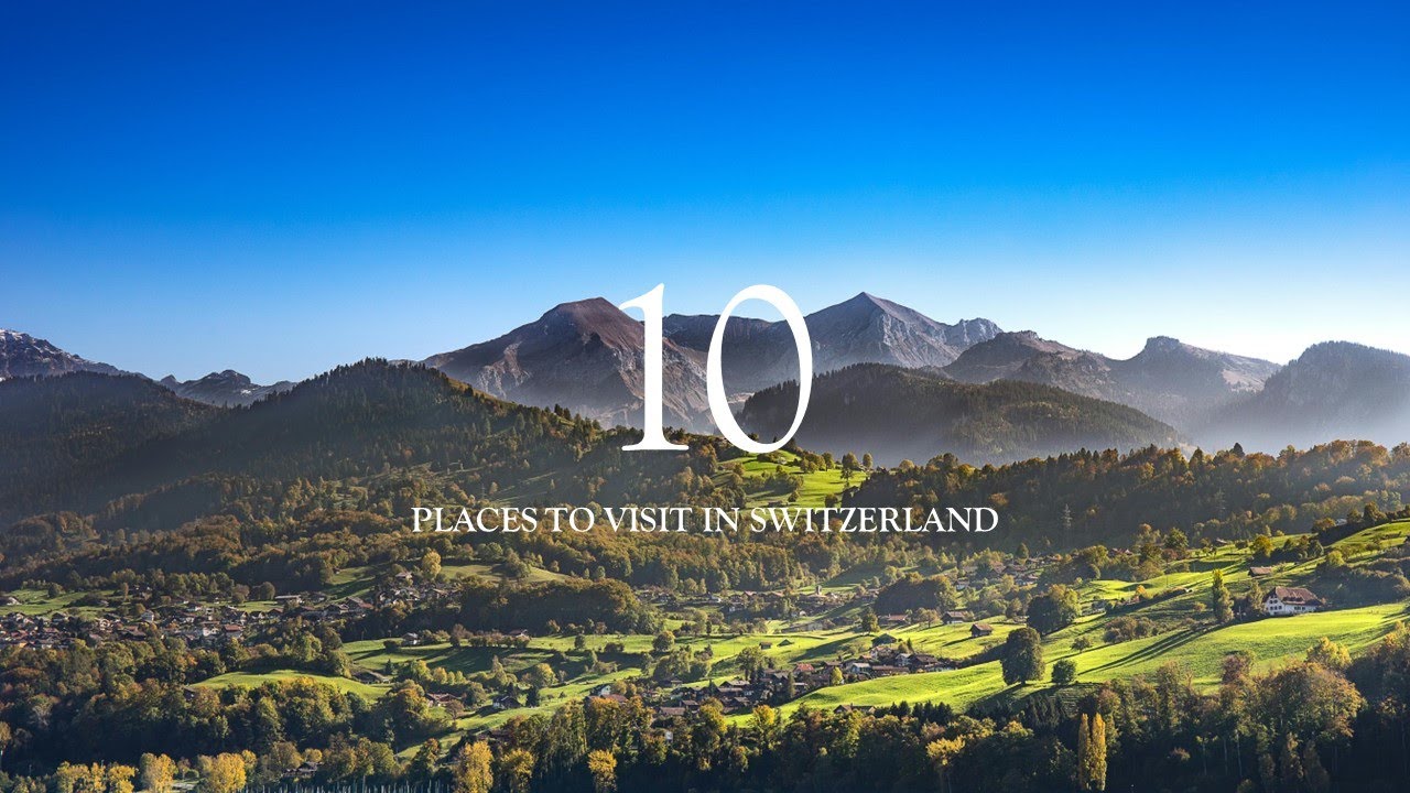 Top 10 Must Visit Places in Switzerland - La Vie Zine