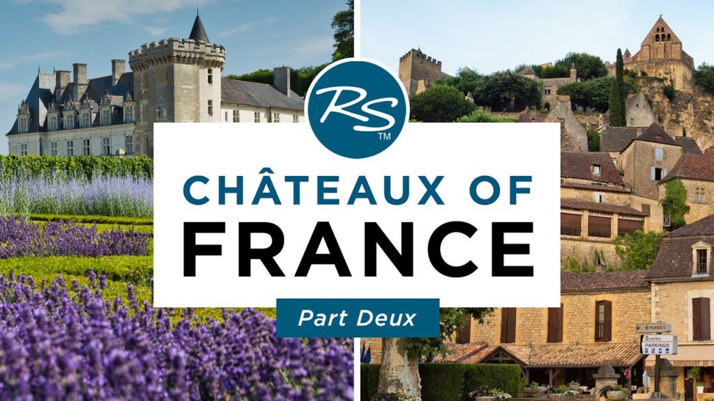 Châteaux of France Part Deux — Rick Steves’ Europe Travel Guide Châteaux of France Part Deux — Rick Steves' Europe Travel Guide