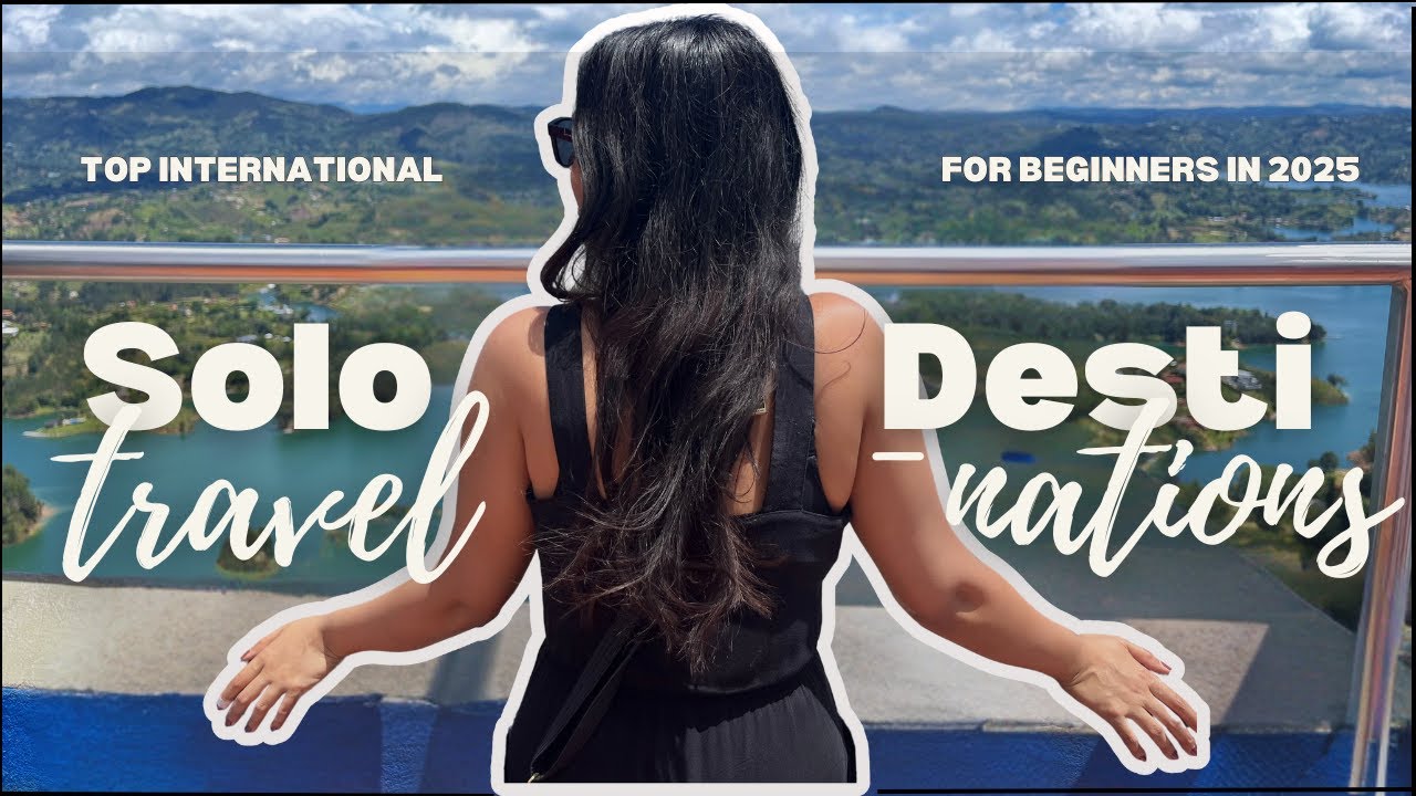 solo-trip-ideas-best-places-for-solo-travelling-in-2025-as-told-by-a
