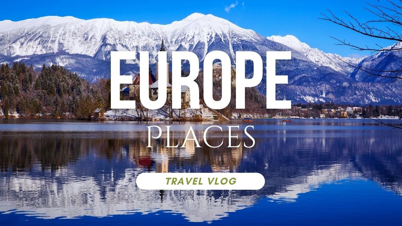 50 BEST Places to VISIT in Europe - Europe Travel - La Vie Zine