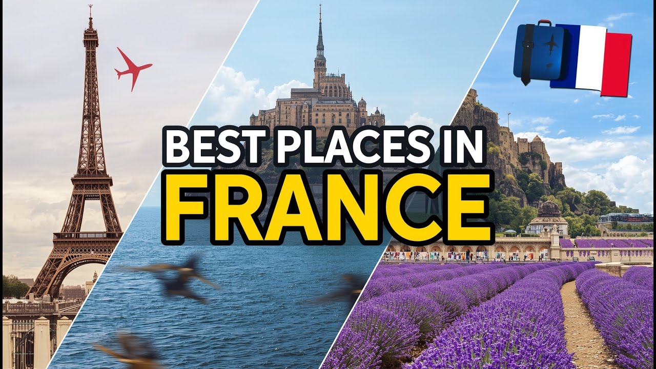 15 Best Places to Visit in France | Ultimate France Travel Guide 2025 ...