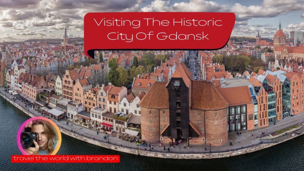 Visiting The Historic City Of Gdansk Visiting The Historic City Of Gdansk
