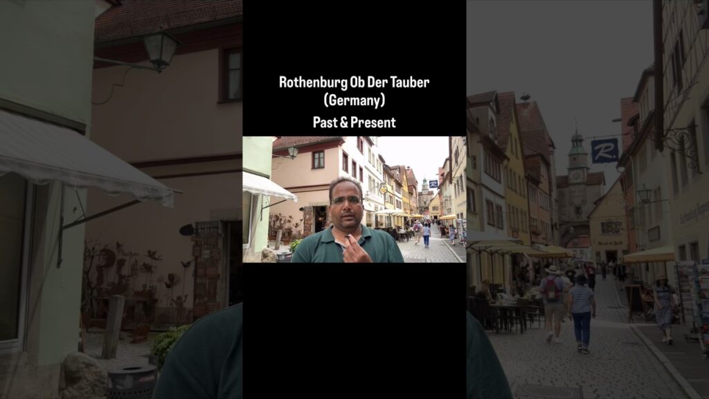 Rothenburg Ob Der Tauber- Past and Present Rothenburg Ob Der Tauber- Past and Present