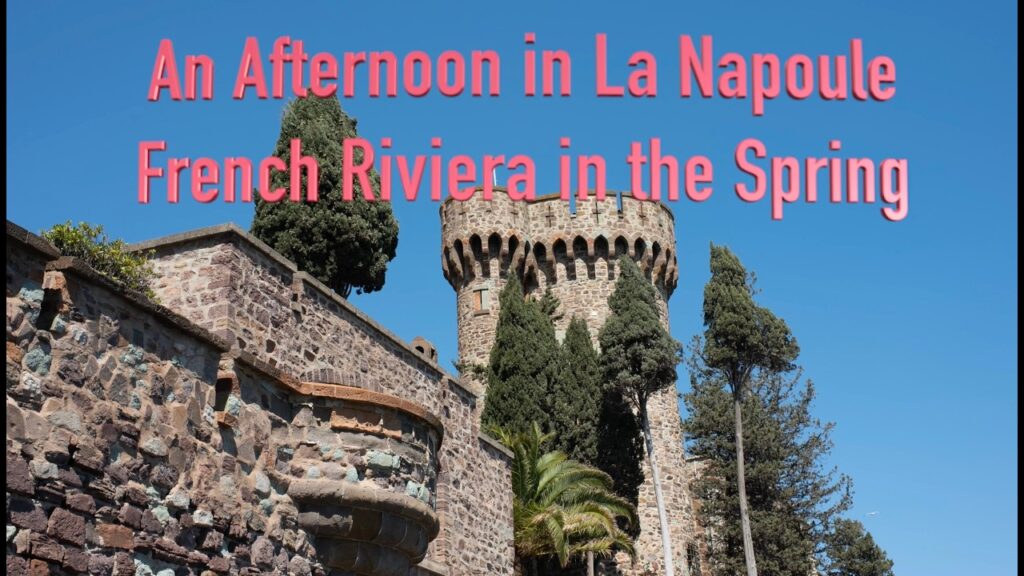 An afternoon in La Napoule French Riviera Spring An afternoon in La Napoule French Riviera Spring