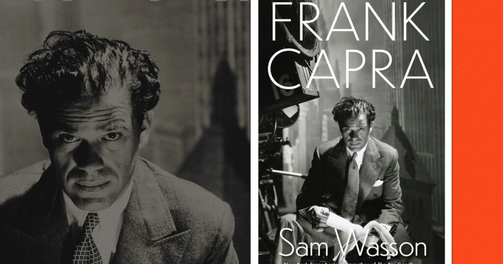 ‘Frank Capra: A Life’ review: New bio is a paean to the filmmaker 'Frank Capra: A Life' review: New bio is a paean to the filmmaker